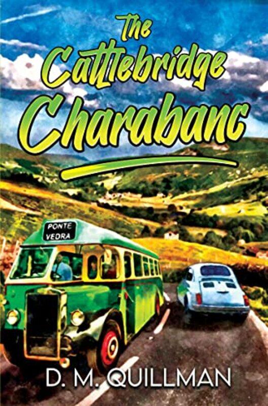 

The Cattlebridge Charabanc by D M Quillman-Paperback