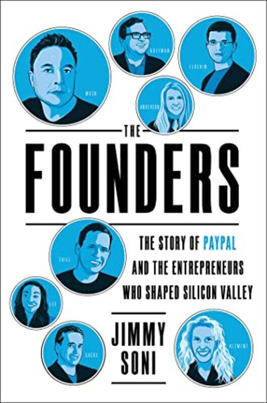 

The Founders: The Story of Paypal and the Entrepreneurs Who Shaped Silicon Valley , Hardcover by Soni, Jimmy