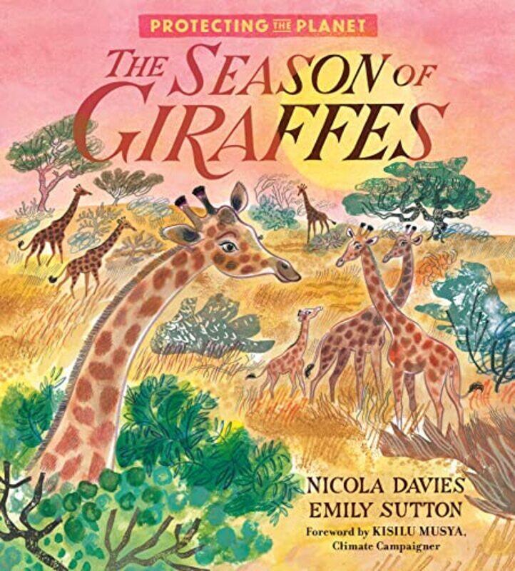 

Protecting the Planet The Season of Giraffes by Nicola DaviesEmily Sutton-Hardcover