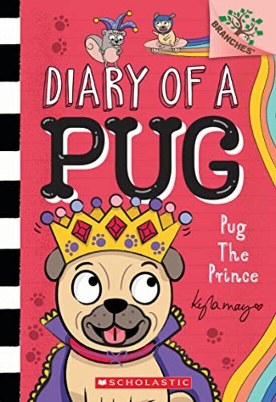 

Pug The Prince A Branches Book Diary Of A Pug 9 A Branches Book May, Kyla - May, Kyla Paperback