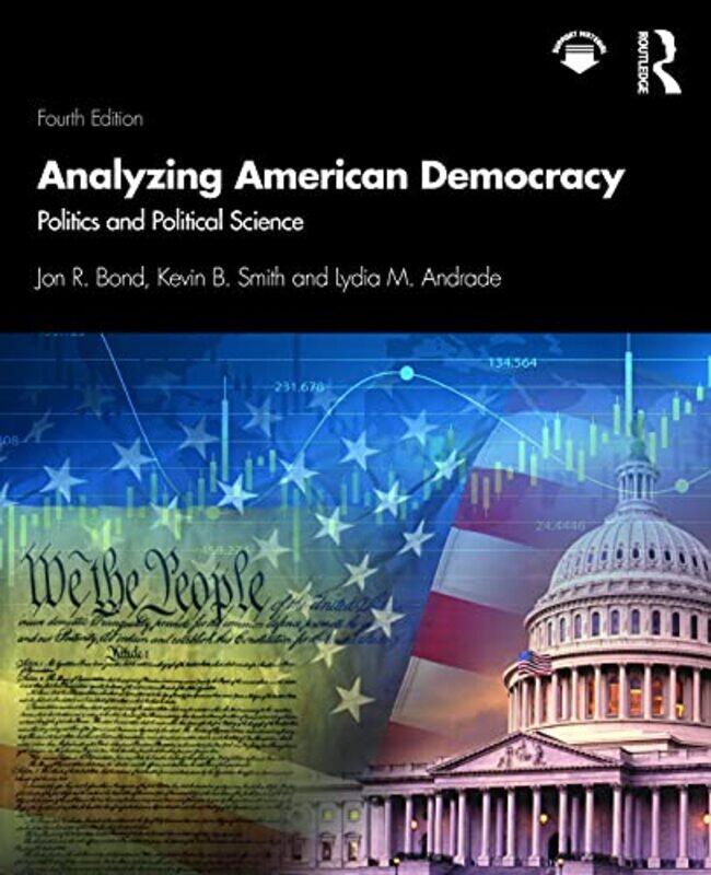 

Analyzing American Democracy by Jon R BondKevin B SmithLydia Andrade-Paperback