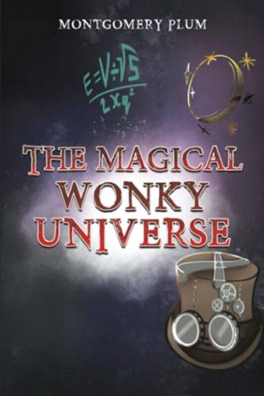 

The Magical Wonky Universe by Montgomery Plum-Paperback