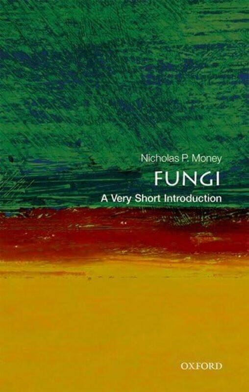 

Fungi A Very Short Introduction by Nicholas P Professor of Botany and Western Program Director, Miami University, Oxford, Ohio Money-Paperback