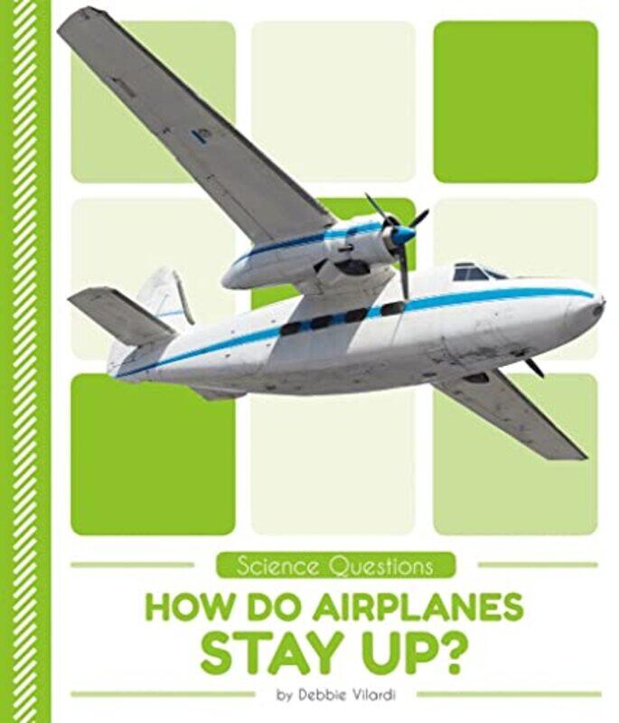 

Science Questions How Do Airplanes Stay Up by Debbie Vilardi-Paperback