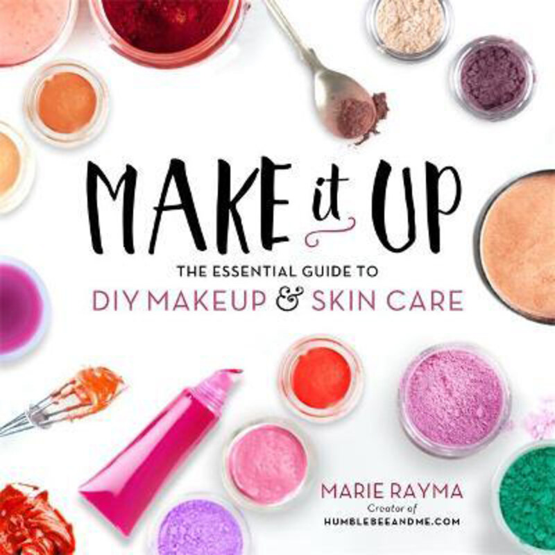 

Make It Up: The Essential Guide to DIY Makeup and Skin Care, Paperback Book, By: Marie Rayma