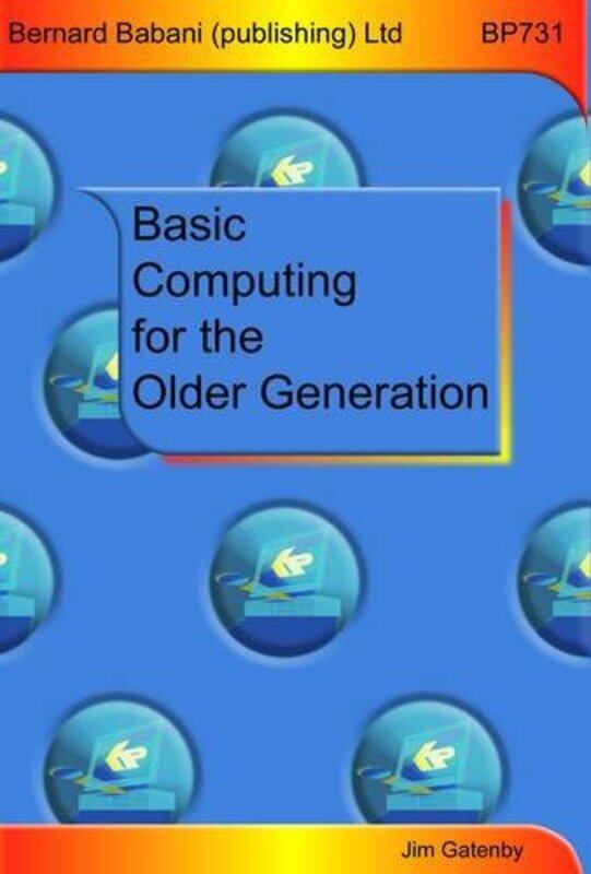 

Basic Computing for the Older Generation by Jonathan Market House Books LawRichard University of Cambridge Rennie-Paperback