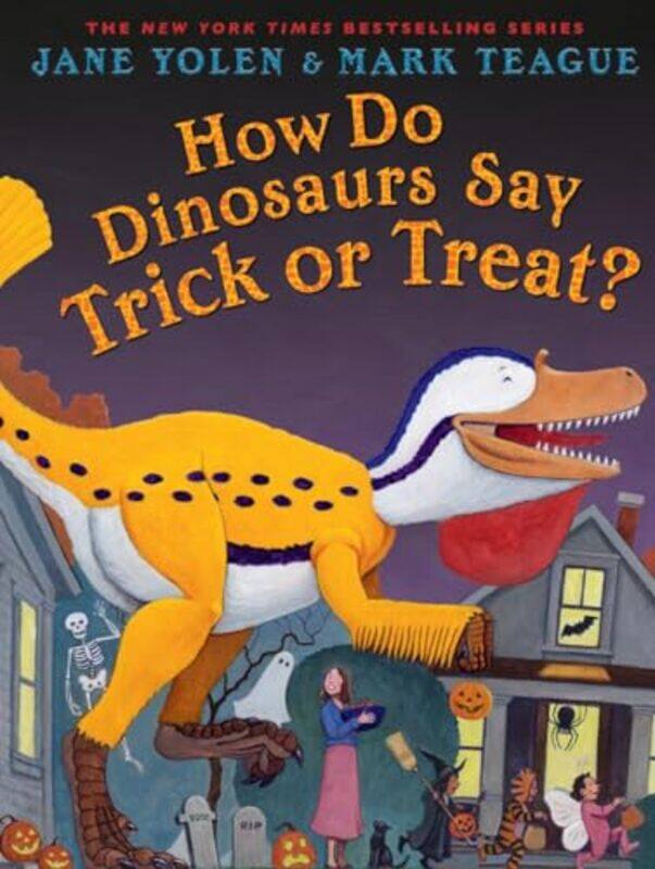 

How Do Dinosaurs Say Trick Or Treat By Yolen Jane - Hardcover