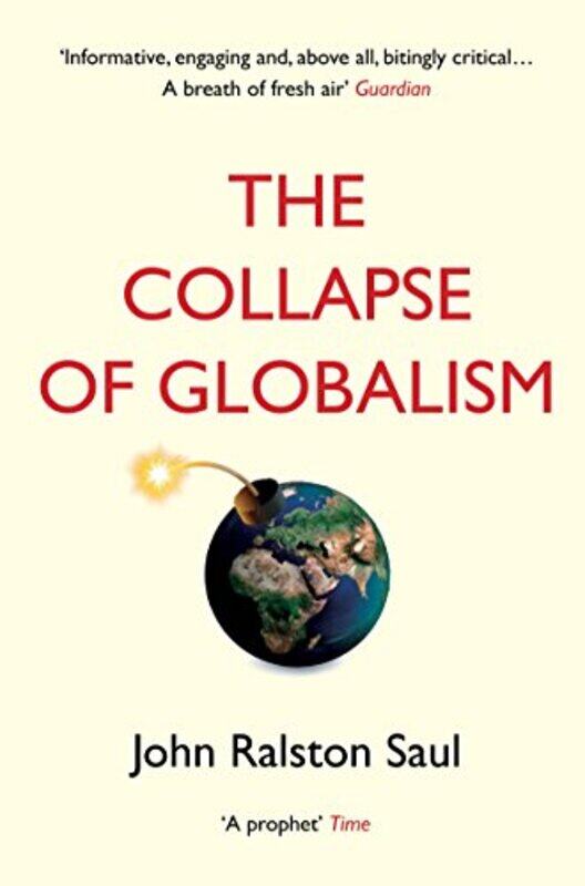 

The Collapse of Globalism by John Ralston Saul-Paperback