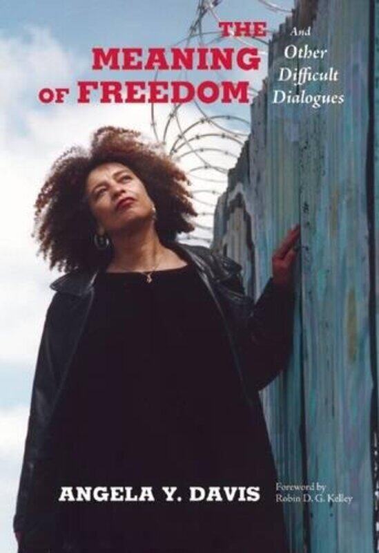 

The Meaning of Freedom by Angela Y Davis-Paperback