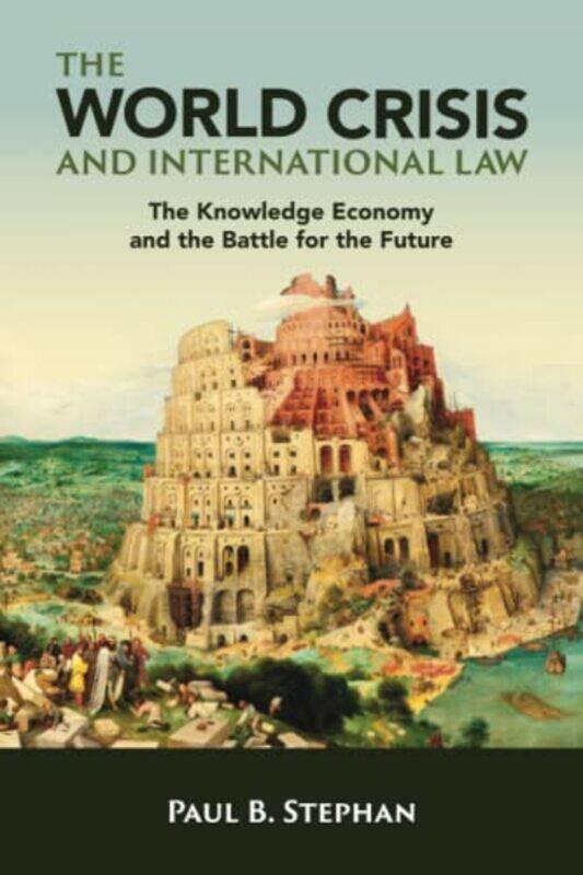 

The World Crisis and International Law by Paul B, III University of Virginia Stephan-Paperback