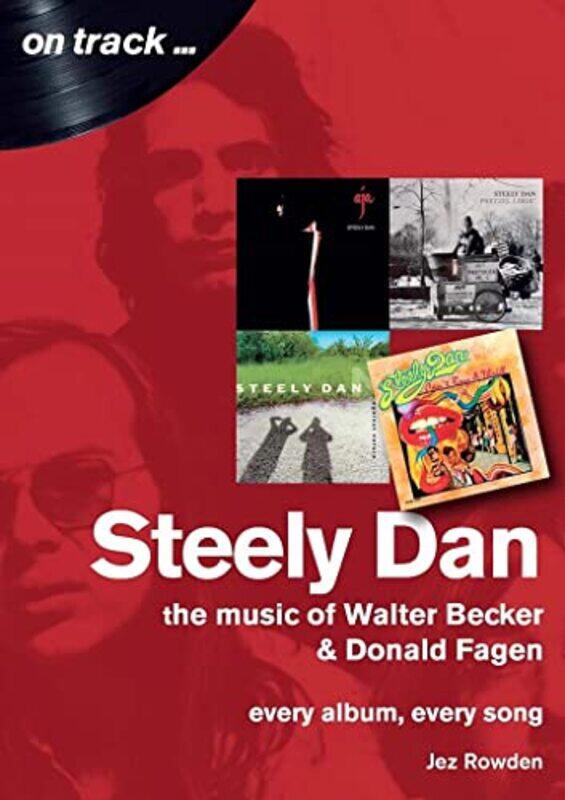 

Steely Dan The Music of Walter Becker and Donald Fagen by Jez Rowden-Paperback