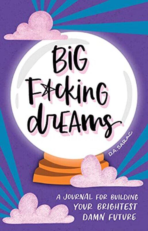 

Big F*Cking Dreams by DA Sarac-Hardcover