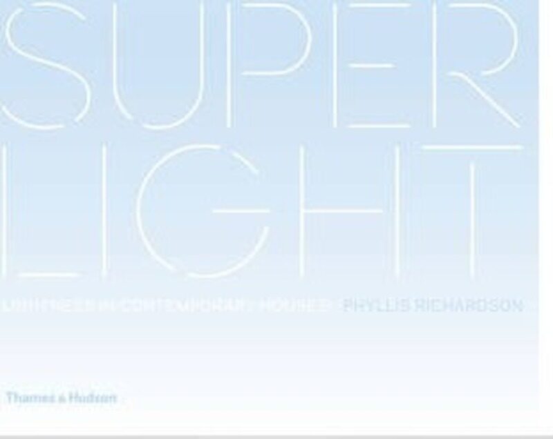 

Superlight: Lightness in Contemporary Homes.Hardcover,By :Phyllis Richardson