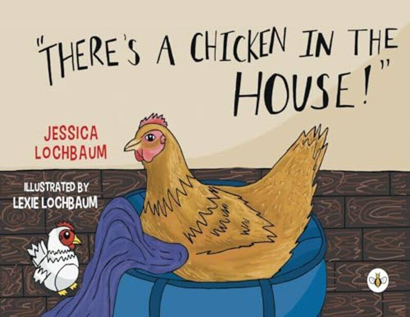 

Theres a Chicken in the House by Jessica Lochbaum-Paperback