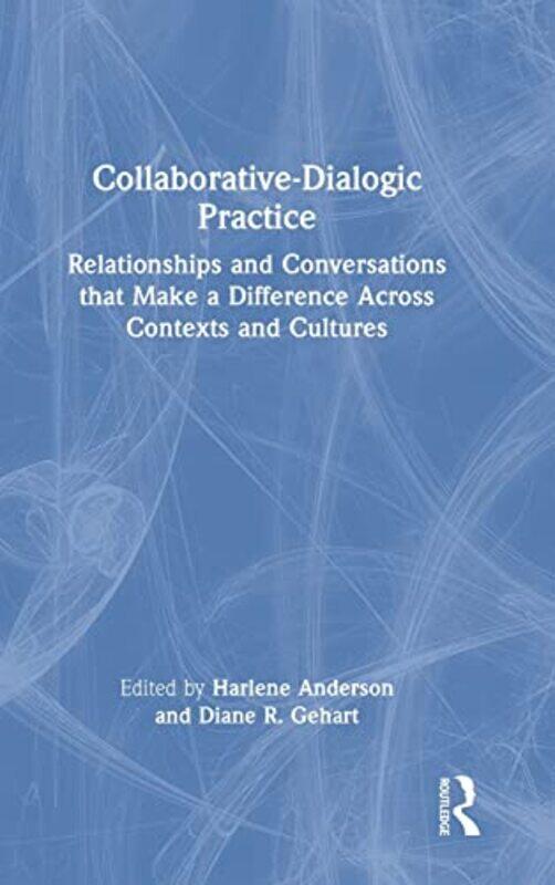 

CollaborativeDialogic Practice by Wayne OrchistonTsuko NakamuraRichard G Strom-Hardcover