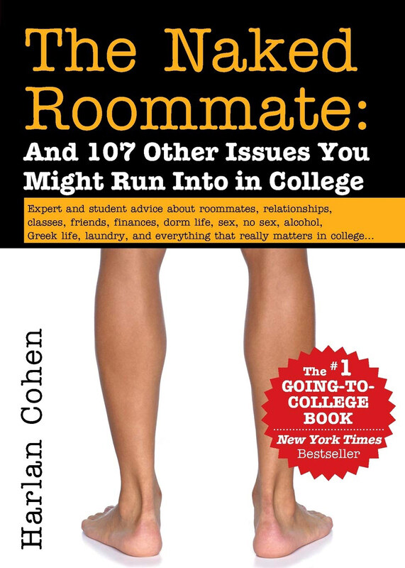 

The Naked Roommate: And 107 Other Issues You Might Run Into in College, Paperback Book, By: Harlan Cohen