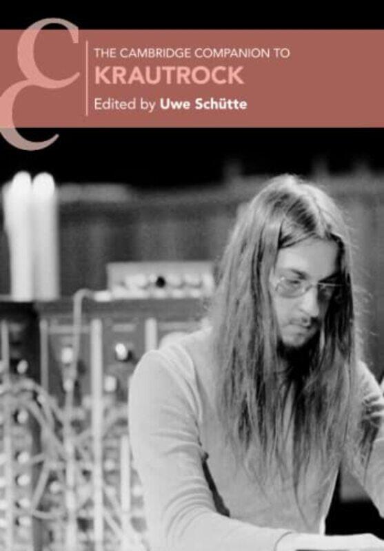 

The Cambridge Companion to Krautrock by Uwe Georg-August-Universitat, Gottingen, Germany Schutte-Paperback