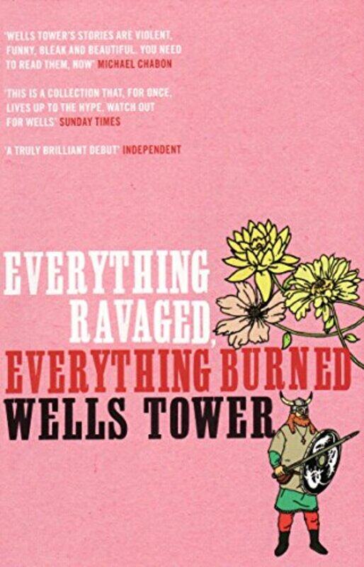 

Everything Ravaged Everything Burned by Wells Tower-Paperback