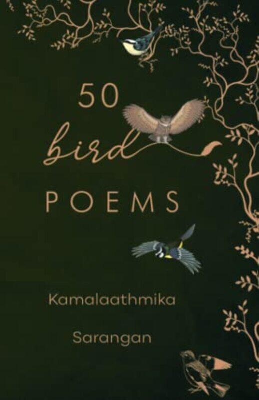

50 Bird Poems by Kamalaathmika Sarangan-Paperback
