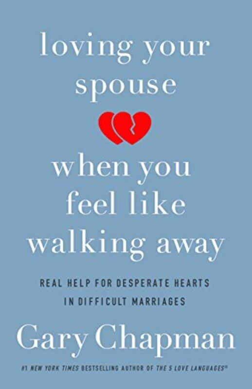 

Loving Your Spouse When you Feel Like Walking Away by Gary D Chapman-Paperback