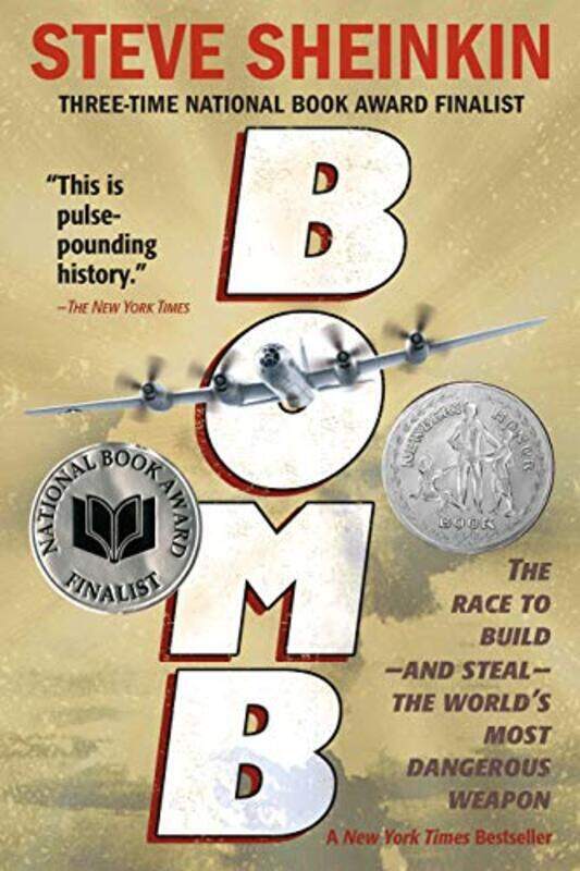 

Bomb The Race To Buildand Stealthe Worlds Most Dangerous Weapon By Sheinkin, Steve Paperback