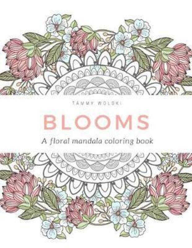 

Blooms: A Floral Mandala Coloring Book.paperback,By :Wolski, Tammy