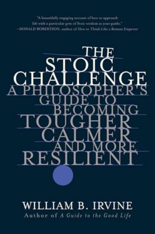 

The Stoic Challenge by William B Wright State University Irvine-Paperback