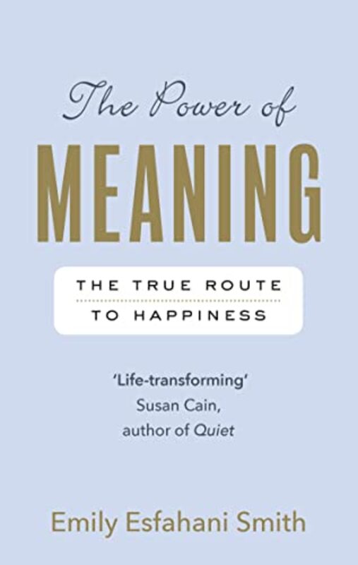 The Power of Meaning by Emily Esfahani Smith-Paperback