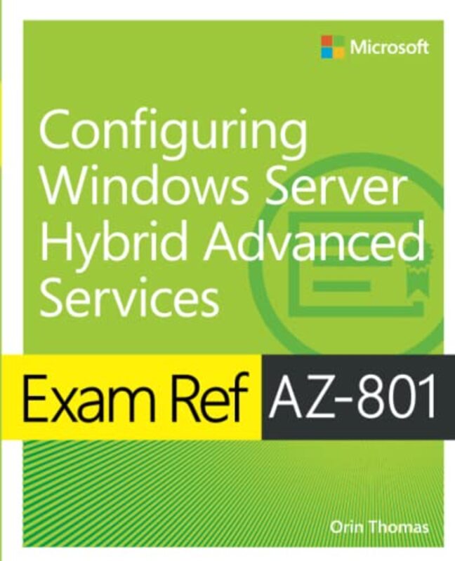 Exam Ref AZ801 Configuring Windows Server Hybrid Advanced Services by John GrotzingerThomas H Jordan-Paperback