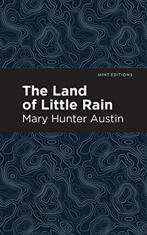 

The Land of Little Rain by Mary Hunter Austin-Paperback