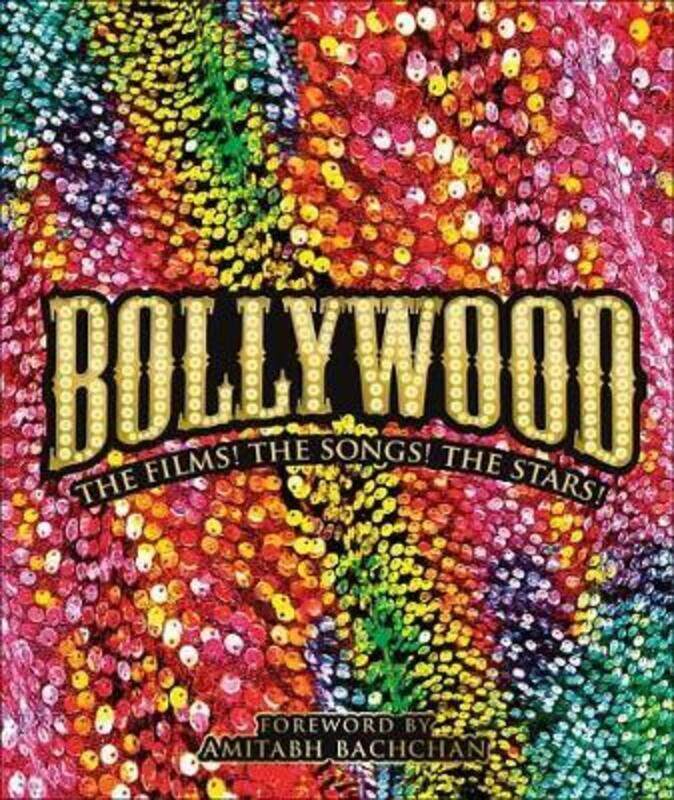 

Bollywood: The Films! The Songs! The Stars!.Hardcover,By :DK - Bachchan, Amitabh