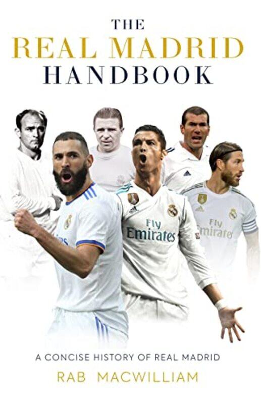 

The Real Madrid Handbook: A Concise History of Real Madrid , Paperback by MacWilliam, Rab