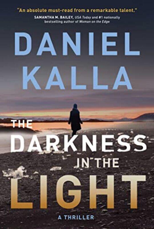 

The Darkness In The Light by Daniel Kalla-Paperback