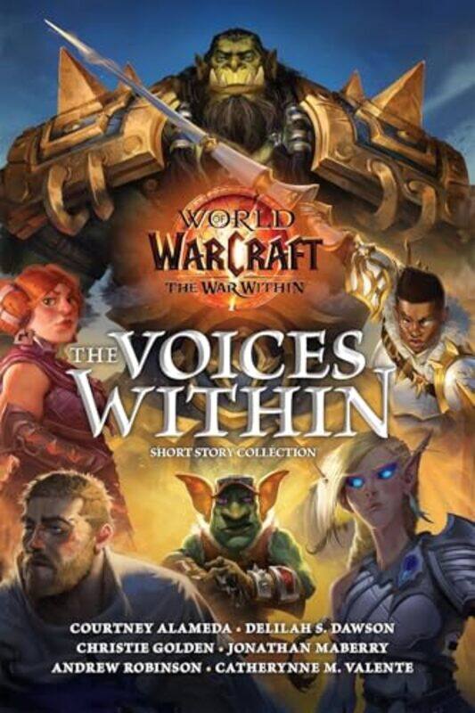 

World Of Warcraft The Voices Within Short Story Collection,Hardcover By Alameda, Courtney - S Dawson, Delilah - Golden, Christie - Maberry, Jonathan -