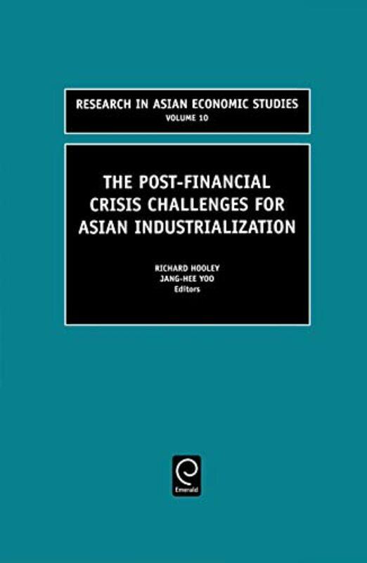 

The Post Financial Crisis Challenges for Asian Industrialization by R HooleyJH YooManoranjan Dutta-Hardcover