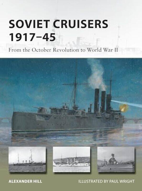 

Soviet Cruisers 1917 45 By Hill Alexander - Paperback
