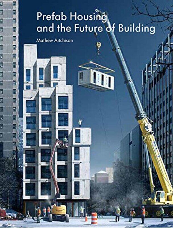 

Prefab Housing and the Future of Building by Phil Carradice-Hardcover