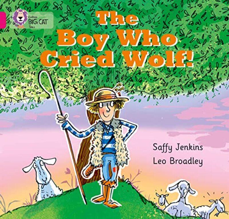 

The Boy Who Cried Wolf Band 01Bpink B Collins Big Cat by Jenkins, Saffy - Broadley, Leo - Moon, Cliff - Collins Big Cat - Paperback