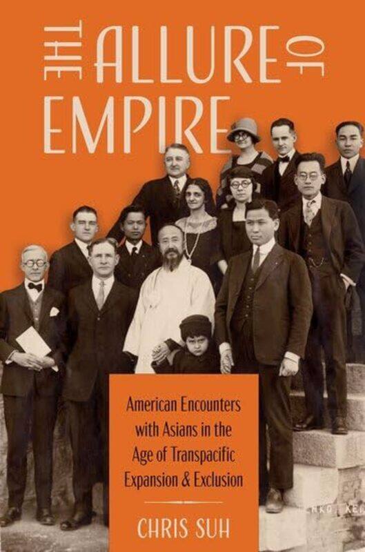 

The Allure of Empire by Chris Assistant Professor of History, Assistant Professor of History, Emory University Suh-Paperback