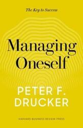 Managing Oneself: The Key to Success.Hardcover,By :Drucker, Peter F.