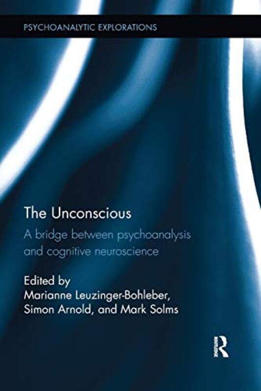 

The Unconscious by Marianne Leuzinger-BohleberSimon ArnoldMark Solms-Paperback