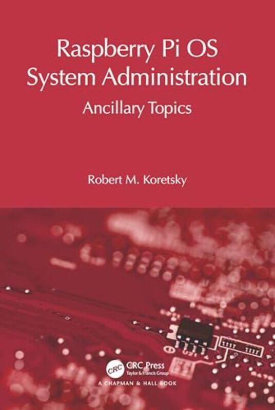 

Raspberry Pi OS System Administration by Edmund Husserl-Paperback