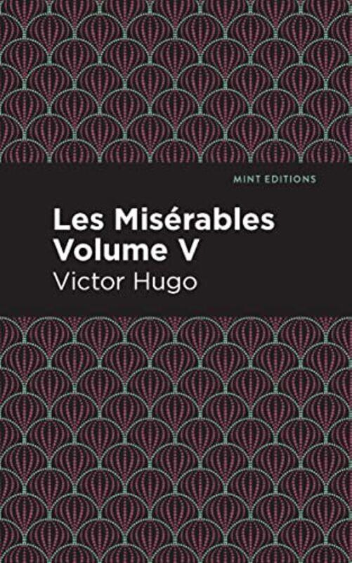 

Les Miserables Volume V by Hugo, Victor - Editions, Mint - Paperback