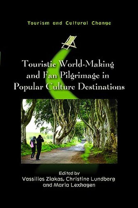 

Touristic WorldMaking and Fan Pilgrimage in Popular Culture Destinations by Naomi Wolf-Paperback