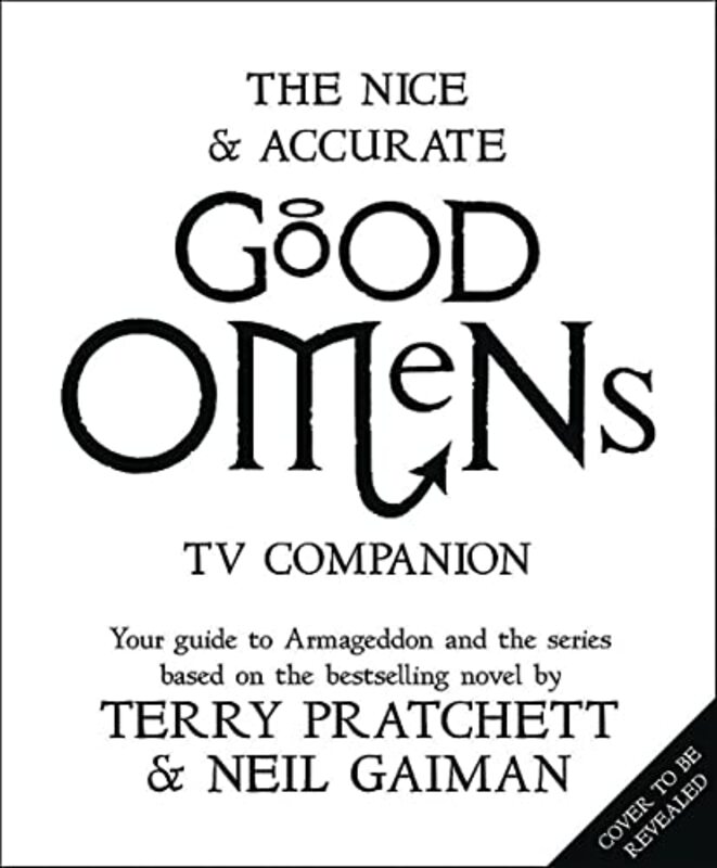 The Nice And Accurate Good Omens Tv Companion Your Guide To Armageddon And The Series Based On The By Whyman Matt - Hardcover