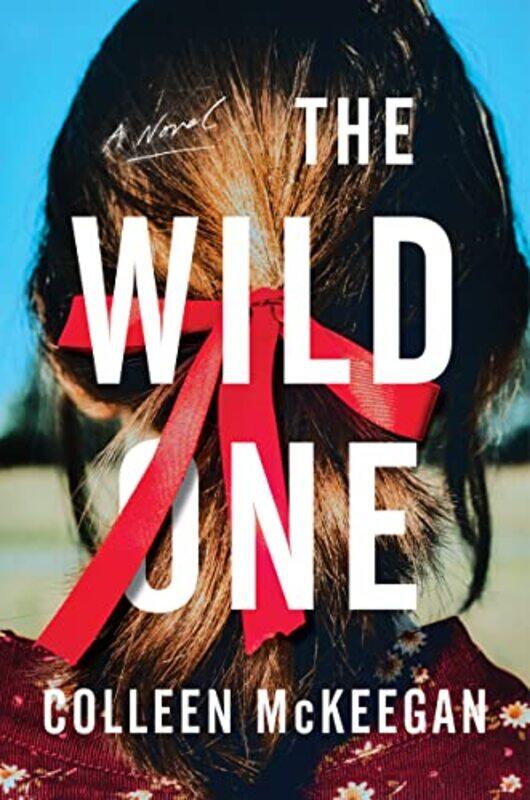 

The Wild One , Hardcover by McKeegan, Colleen