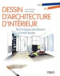Dessin Darchitecture Dint Rieur Techniques De Dessin Main Lev E By Javier Jim Nez Paperback