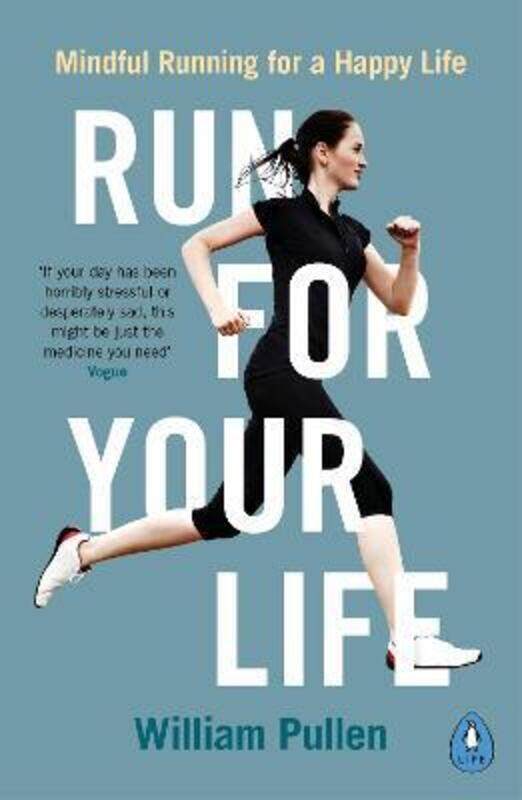 

Run for Your Life: Mindful Running for a Happy Life.paperback,By :William Pullen