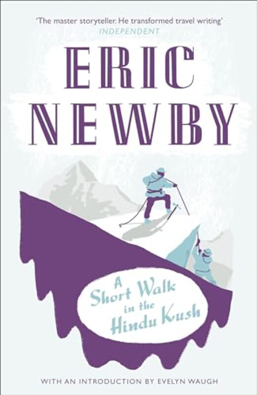 A Short Walk in the Hindu Kush by Eric Newby-Paperback