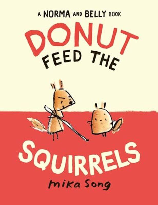 

Donut Feed the Squirrels by Mika Song-Paperback